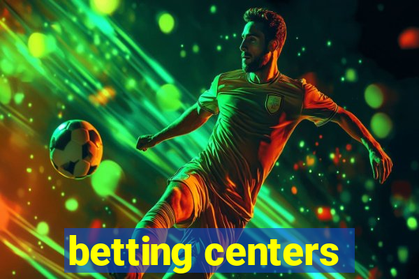 betting centers