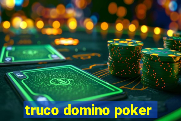 truco domino poker