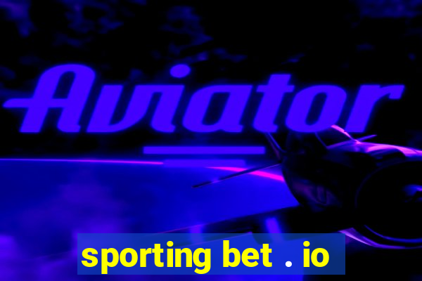 sporting bet . io