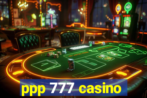 ppp 777 casino