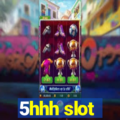 5hhh slot