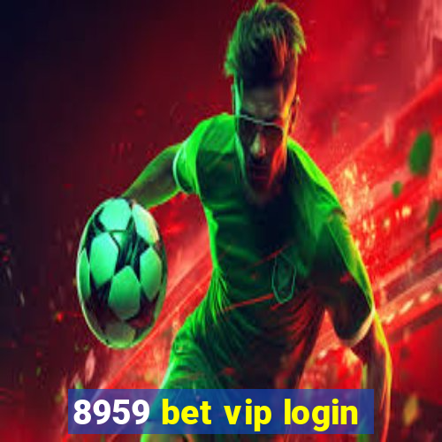 8959 bet vip login