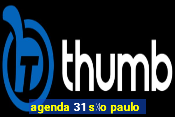 agenda 31 s茫o paulo