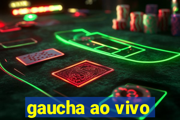 gaucha ao vivo