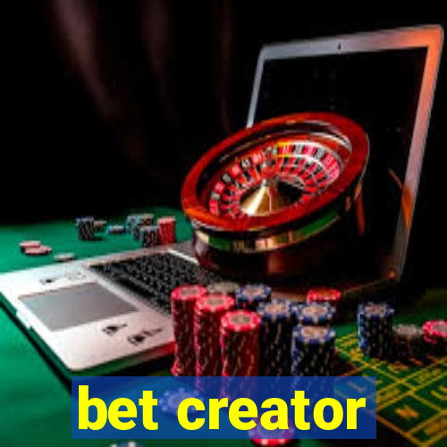 bet creator