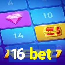 16 bet