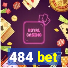 484 bet