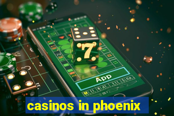 casinos in phoenix