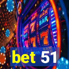 bet 51