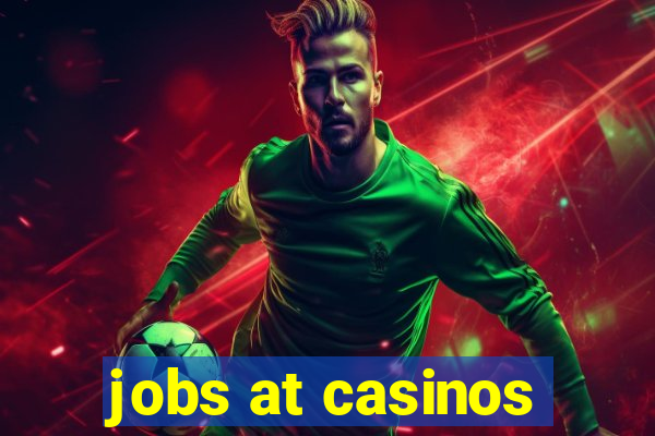 jobs at casinos