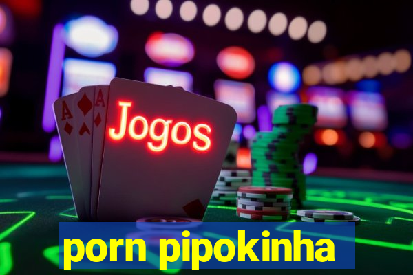 porn pipokinha