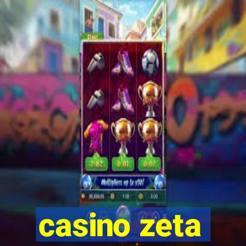 casino zeta