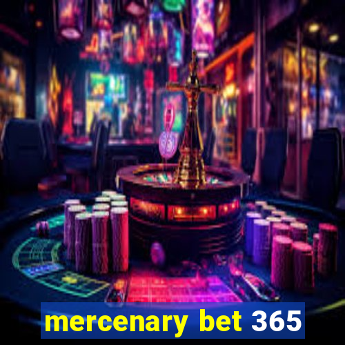 mercenary bet 365