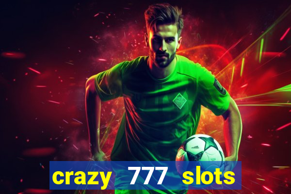 crazy 777 slots com br