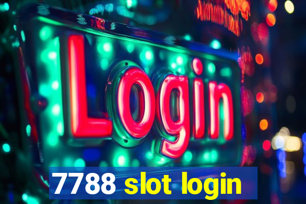 7788 slot login