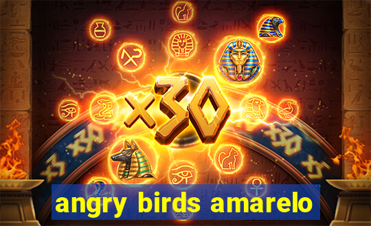 angry birds amarelo