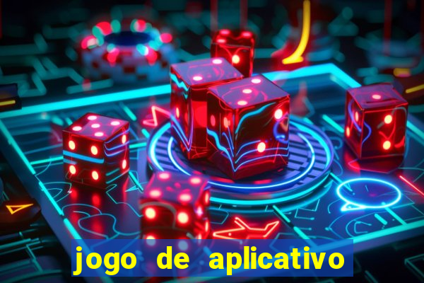 jogo de aplicativo que ganha dinheiro