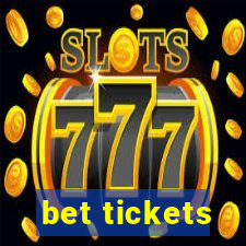 bet tickets