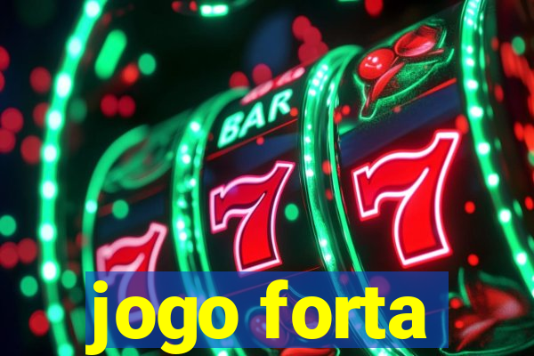 jogo forta