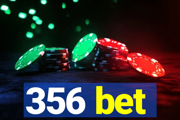 356 bet