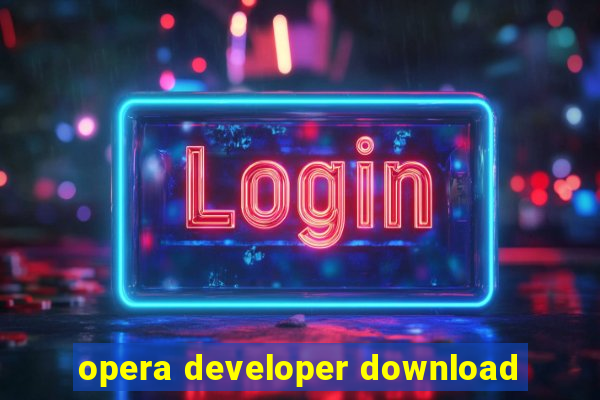 opera developer download