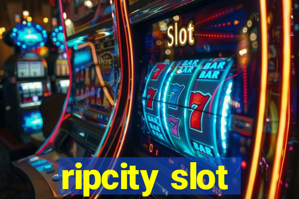 ripcity slot