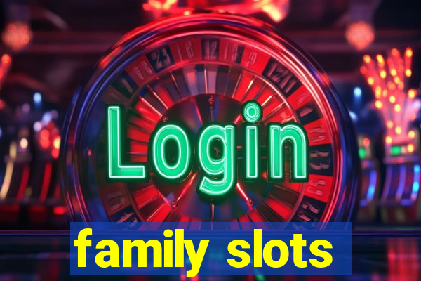 family slots