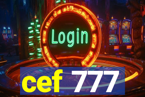 cef 777