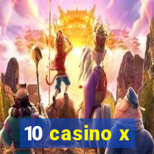 10 casino x