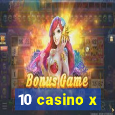 10 casino x