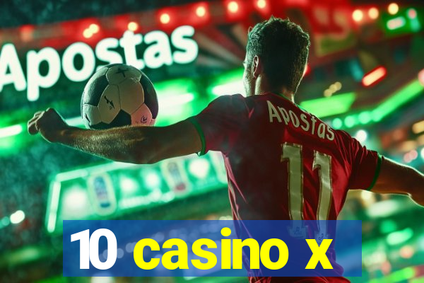 10 casino x