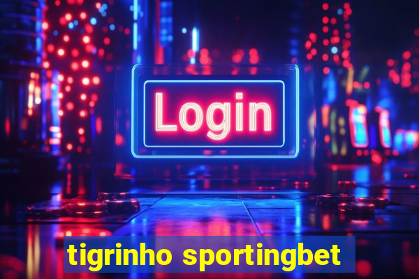 tigrinho sportingbet