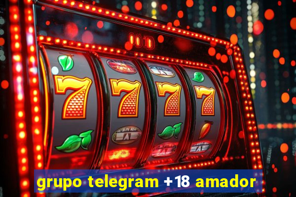 grupo telegram +18 amador