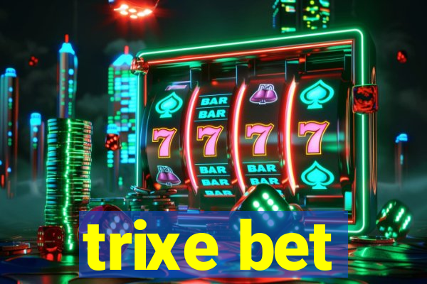 trixe bet