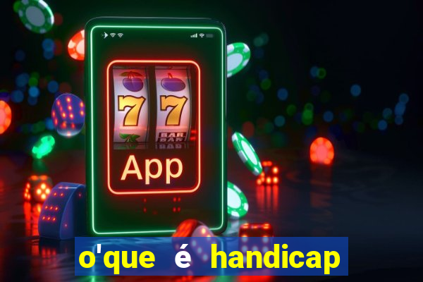 o'que é handicap nas apostas