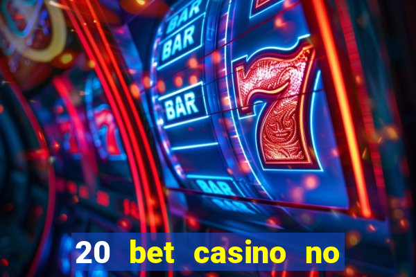 20 bet casino no deposit bonus