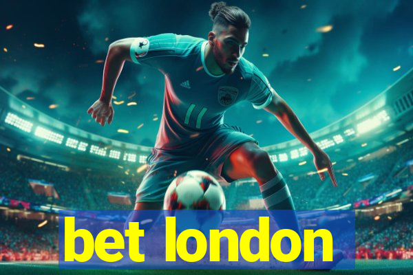 bet london