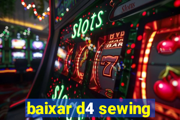 baixar d4 sewing