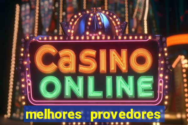 melhores provedores de slots