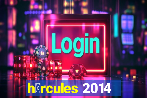 h茅rcules 2014