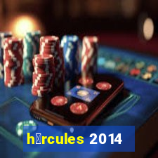 h茅rcules 2014