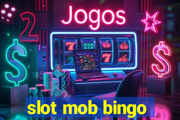 slot mob bingo