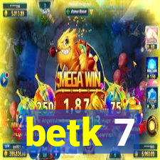 betk 7