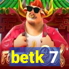 betk 7