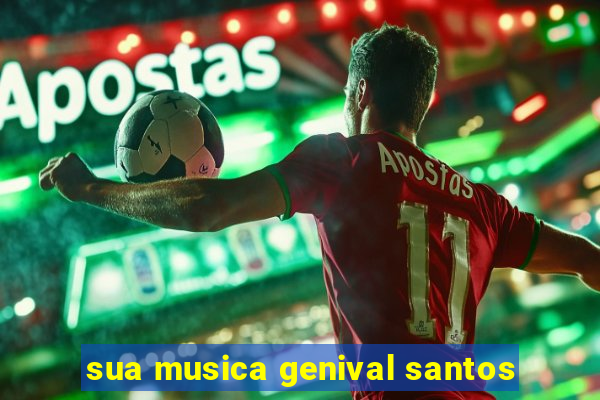 sua musica genival santos