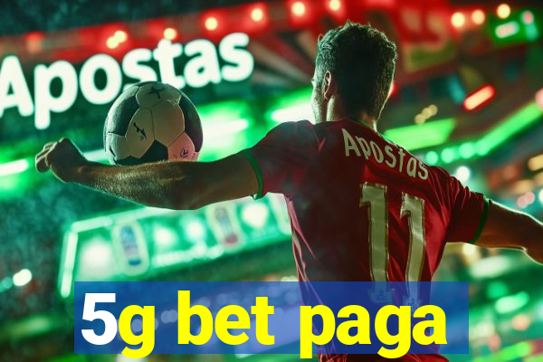 5g bet paga