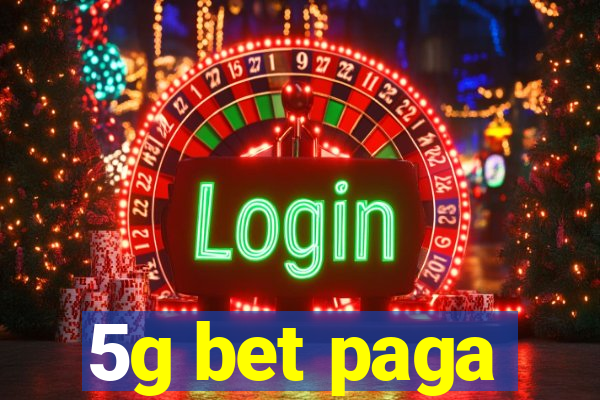 5g bet paga