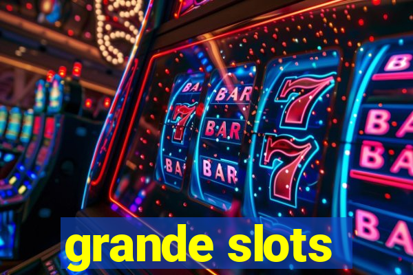 grande slots