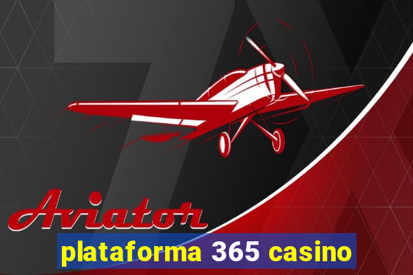 plataforma 365 casino