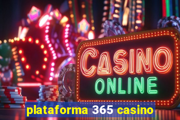 plataforma 365 casino